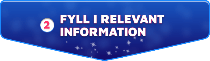 Fyll i relevant information